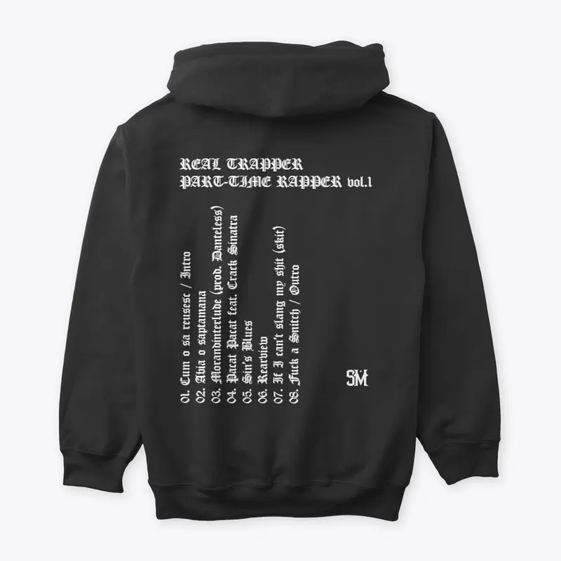 REAL TRAPPER PART-TIME RAPPER HOODIE 